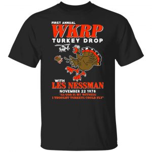 first annual wkrp turkey drop with les nessman t shirts long sleeve hoodies