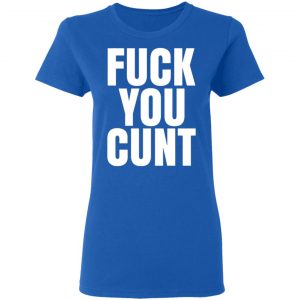 fuck you cunt t shirts long sleeve hoodies 12