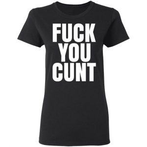 fuck you cunt t shirts long sleeve hoodies 3