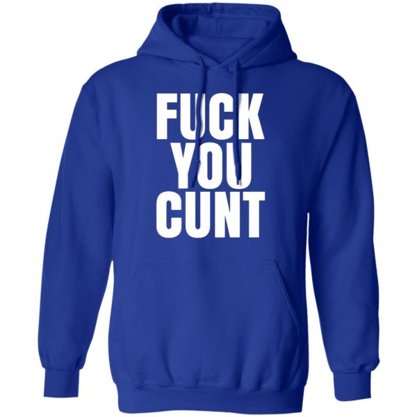 fuck you cunt t shirts long sleeve hoodies