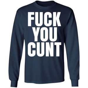 fuck you cunt t shirts long sleeve hoodies 9