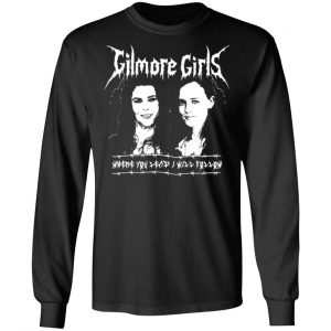 gilmore girls where you lead i will follow t shirts long sleeve hoodies 12