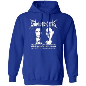 gilmore girls where you lead i will follow t shirts long sleeve hoodies 7