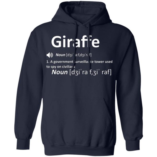 giraffe noun a government surveillance tower used to spy on civilians t shirts long sleeve hoodies 9