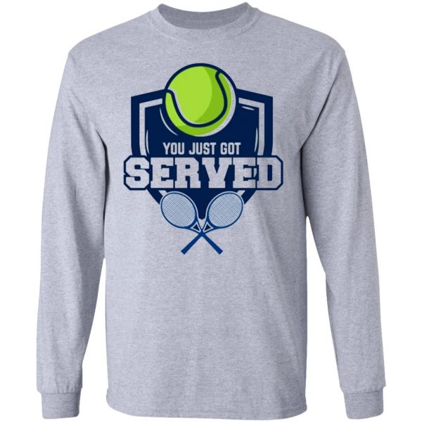 got served trendy tennis player gift idea t shirts hoodies long sleeve 11