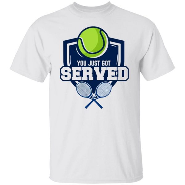 got served trendy tennis player gift idea t shirts hoodies long sleeve 2