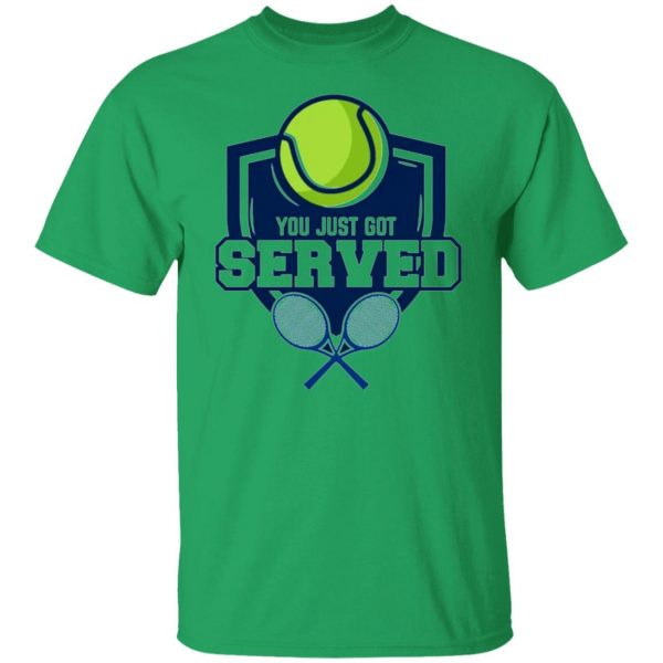 got served trendy tennis player gift idea t shirts hoodies long sleeve 4