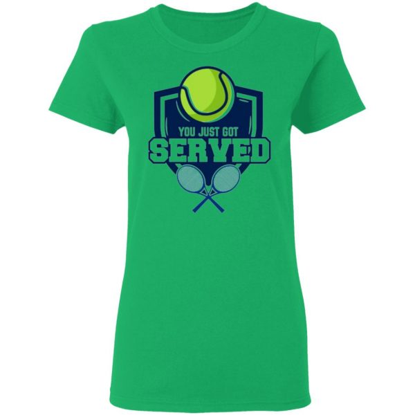 got served trendy tennis player gift idea t shirts hoodies long sleeve 6