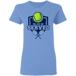 got served trendy tennis player gift idea t shirts hoodies long sleeve 7