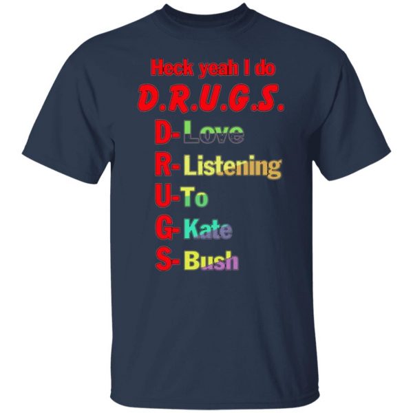 heck yeah i do drugs t shirts long sleeve hoodies 12