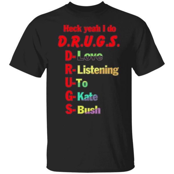 heck yeah i do drugs t shirts long sleeve hoodies 9