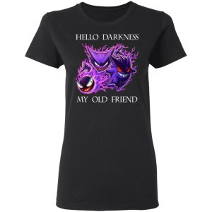 hello darkness my old friend gengar pokemon t shirts long sleeve hoodies 5