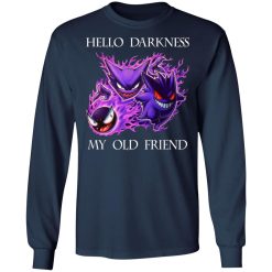 hello darkness my old friend gengar pokemon t shirts long sleeve hoodies 7
