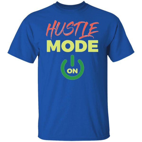 hustle mode t shirts hoodies long sleeve 11