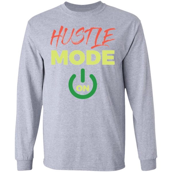 hustle mode t shirts hoodies long sleeve 12