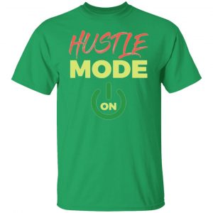 hustle mode t shirts hoodies long sleeve 2