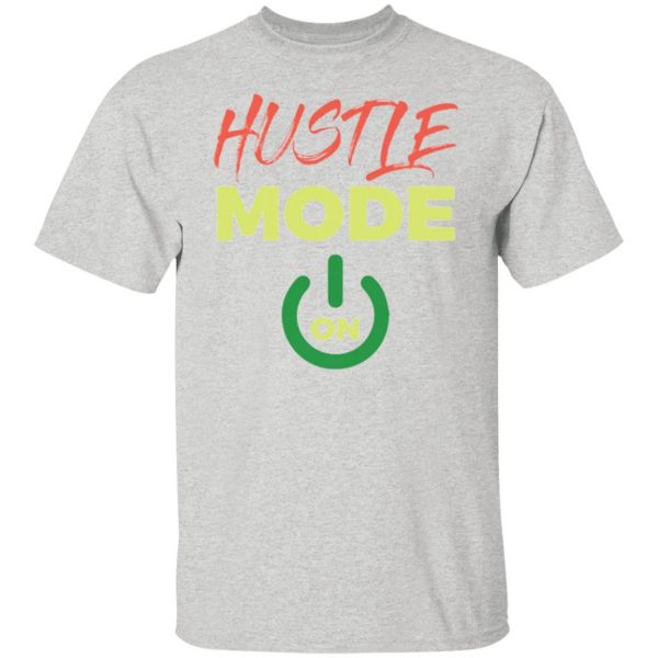 hustle mode t shirts hoodies long sleeve