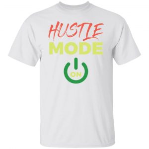 hustle mode t shirts hoodies long sleeve 8