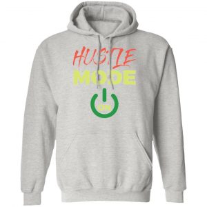 hustle mode t shirts hoodies long sleeve 9