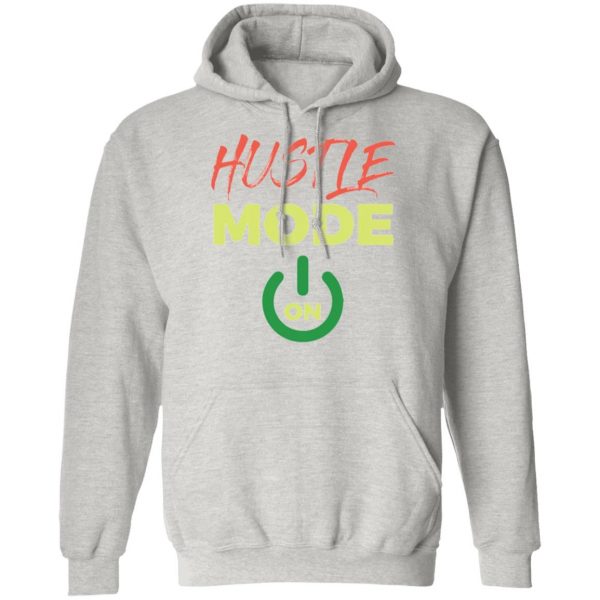 hustle mode t shirts hoodies long sleeve 9