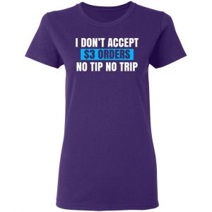 i dont accept 3 orders no tip no trip t shirts long sleeve hoodies 9