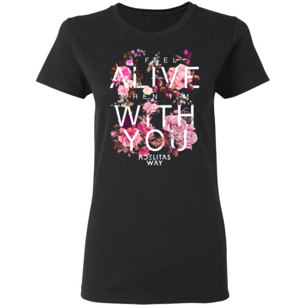 i feel alive when im with you adelitas way t shirts long sleeve hoodies 2