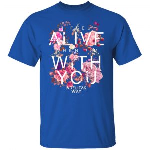 i feel alive when im with you adelitas way t shirts long sleeve hoodies 7