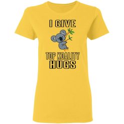 i give top koality hugs t shirts hoodies long sleeve 2