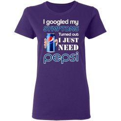 i googled my symptoms turned out i just need pepsi t shirts long sleeve hoodies 5