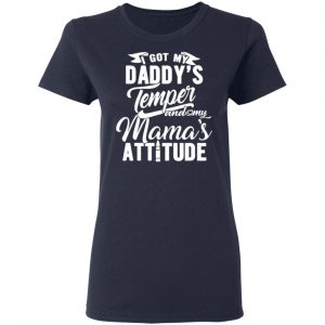 i got my daddys temper and my mamas attitude t shirts long sleeve hoodies 13