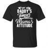 i got my daddys temper and my mamas attitude t shirts long sleeve hoodies 4