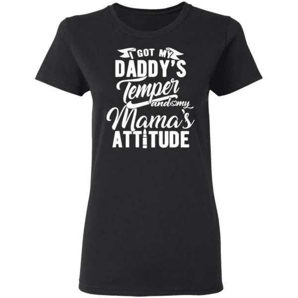 i got my daddys temper and my mamas attitude t shirts long sleeve hoodies 7
