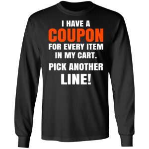 i have a coupon for every item in my cart pick another line t shirts long sleeve hoodies