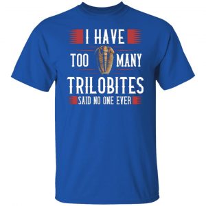 i have too many trilobites said no one ever t shirts long sleeve hoodies 2
