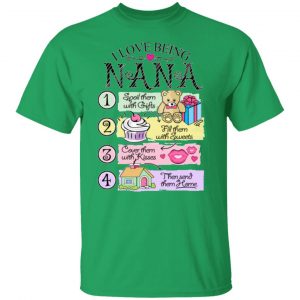 i love being nana spoil them with gifts fill them with sweets t shirts hoodies long sleeve 11