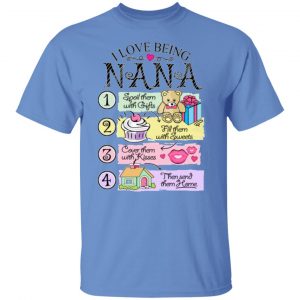 i love being nana spoil them with gifts fill them with sweets t shirts hoodies long sleeve 2