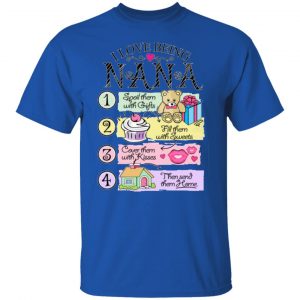 i love being nana spoil them with gifts fill them with sweets t shirts hoodies long sleeve 3