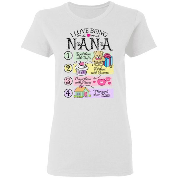 i love being nana spoil them with gifts fill them with sweets t shirts hoodies long sleeve 4