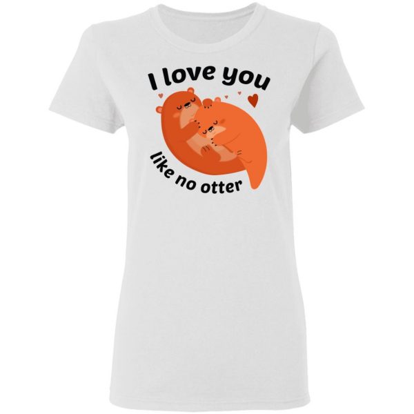 i love you like no otter t shirts hoodies long sleeve 12
