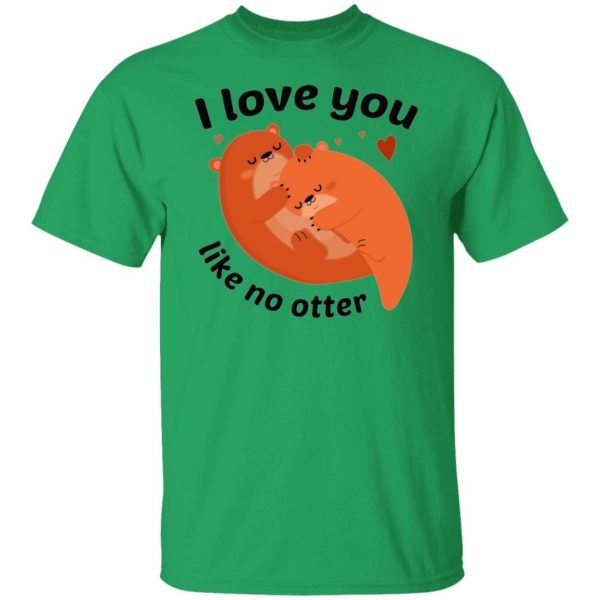 i love you like no otter t shirts hoodies long sleeve 2