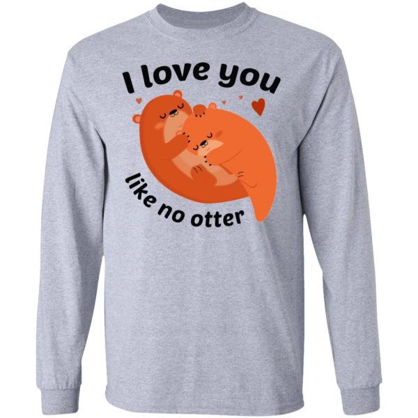 i love you like no otter t shirts hoodies long sleeve 8
