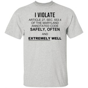 i violate article 27 sec 553 t shirts hoodies long sleeve 9