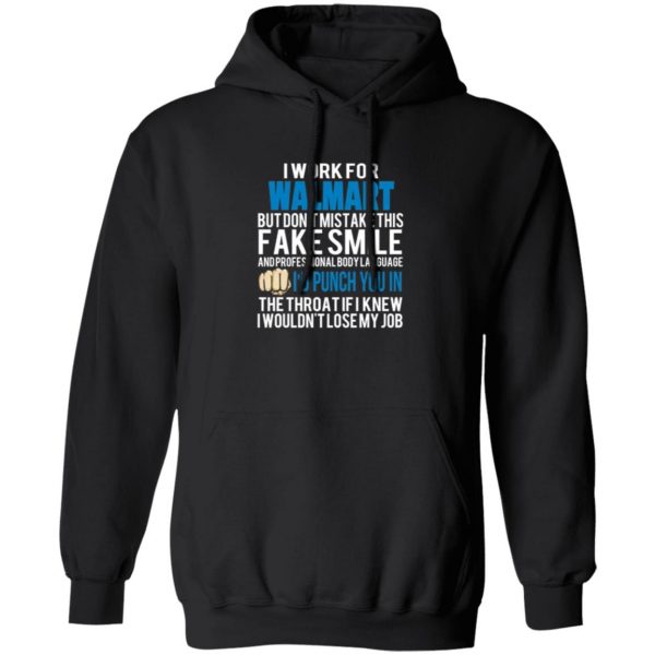 i work for walmart but dont mistake this fake smile t shirts long sleeve hoodies 10