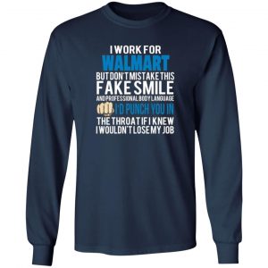i work for walmart but dont mistake this fake smile t shirts long sleeve hoodies 6