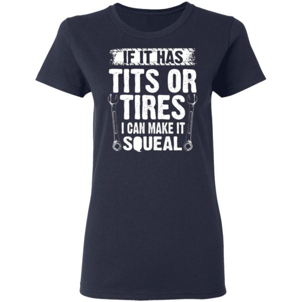 if it has tits or tires i can make it squeal mechanic t shirts long sleeve hoodies 4