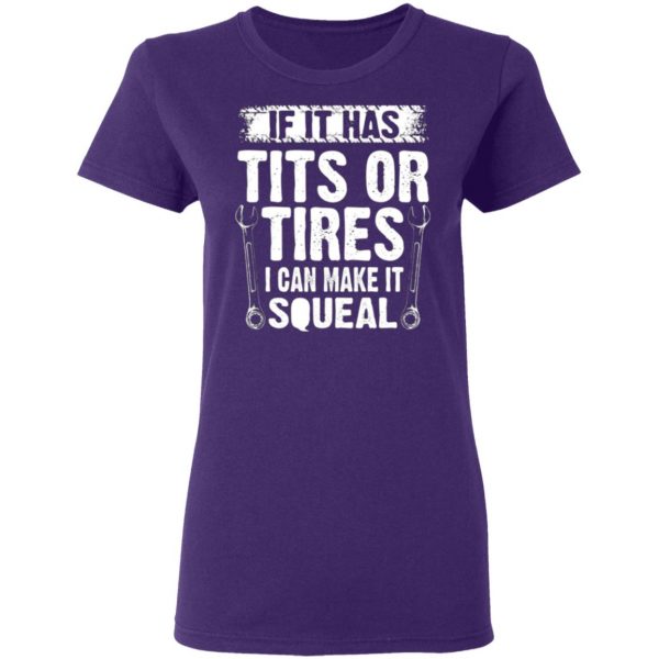 if it has tits or tires i can make it squeal mechanic t shirts long sleeve hoodies 5