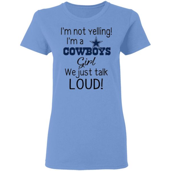 im not yelling im a dallas cowboys girl we just talk loud t shirts hoodies long sleeve 2