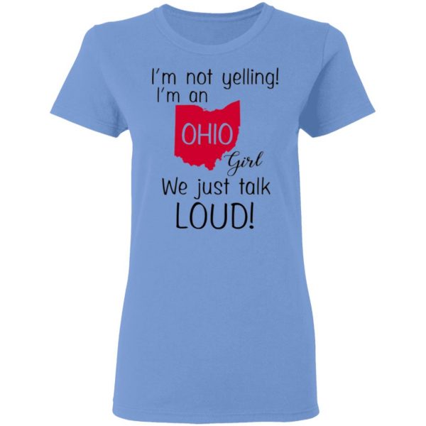 im not yelling im an ohio girl we just talk loud t shirts hoodies long sleeve 10