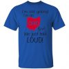 im not yelling im an ohio girl we just talk loud t shirts hoodies long sleeve 11