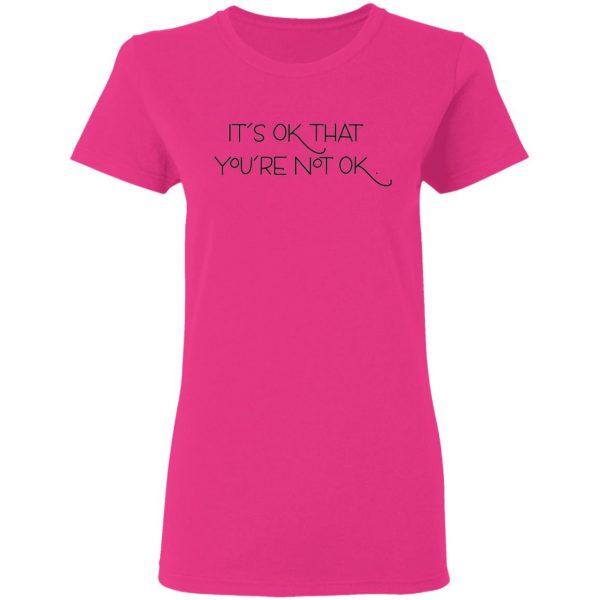 its ok that youre not ok t shirts hoodies long sleeve 12